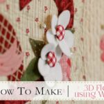 How to Make 3-D Flowers using Wool Felt | with Jennifer Bosworth of Shabby Fabrics