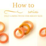 How to wet felt a ring with the right size